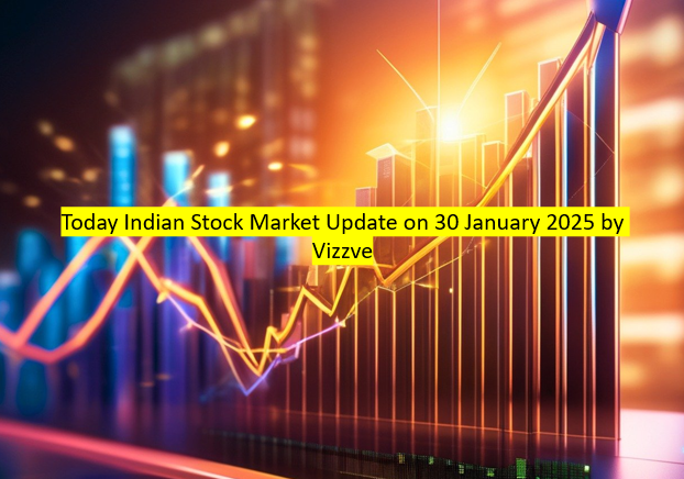 Today Indian Stock Market Update on 30 January 2025 by Vizzve